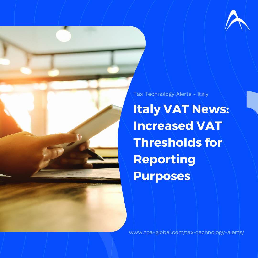 Italy VAT News: Increased VAT Thresholds for Reporting Purposes