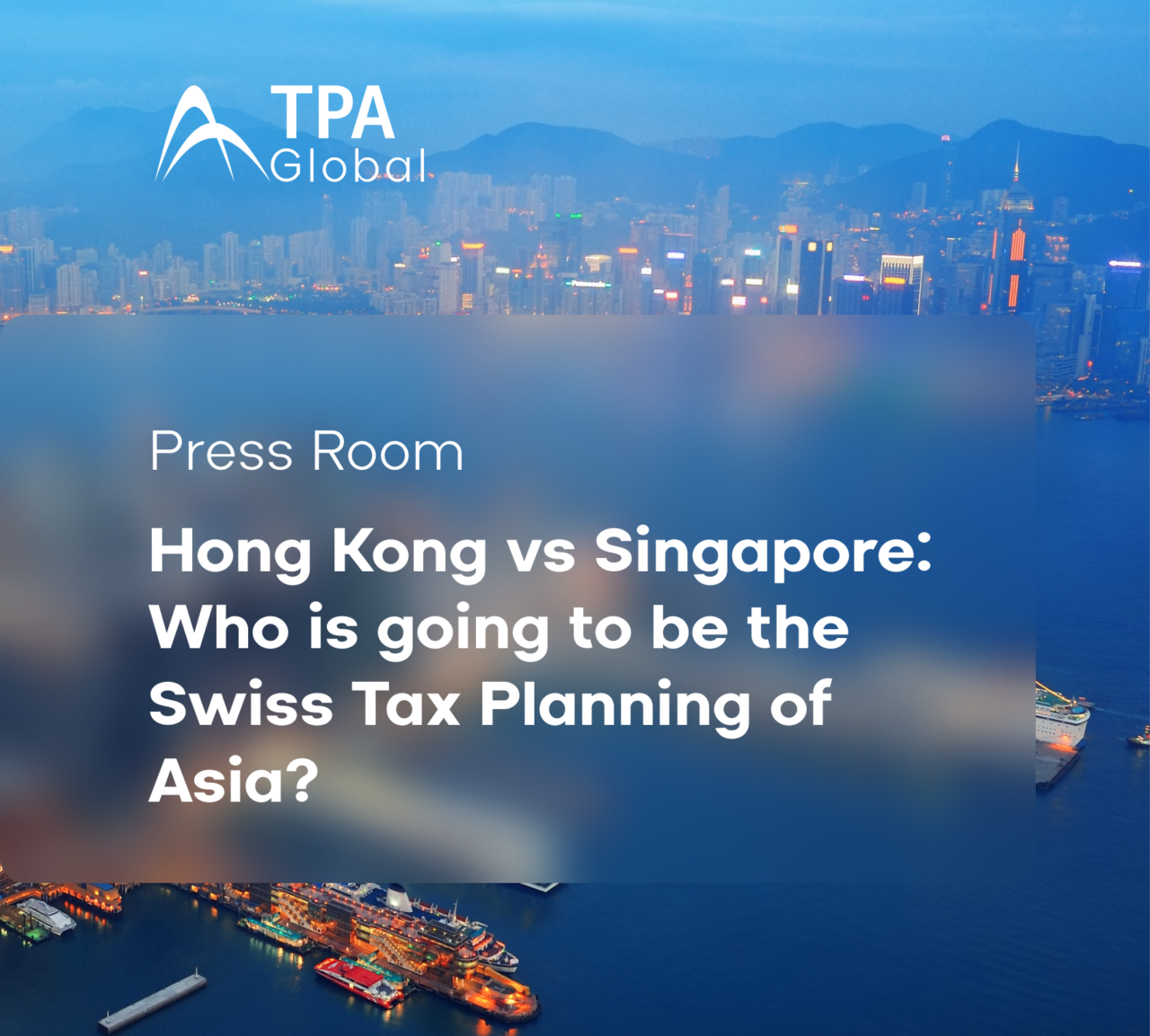 Hong Kong vs Singapore: Who is going to be the Swiss Tax Planning of Asia?